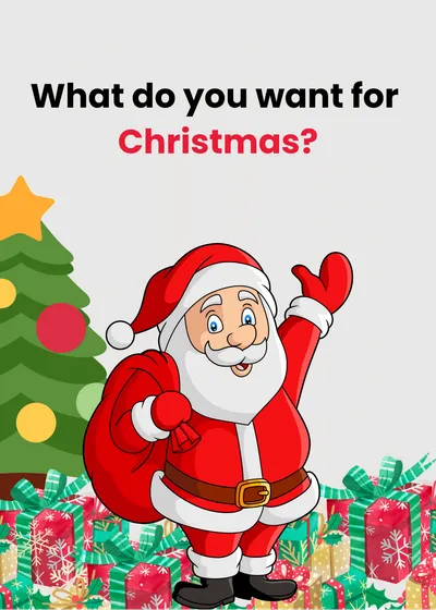 What do you want for Christmas?